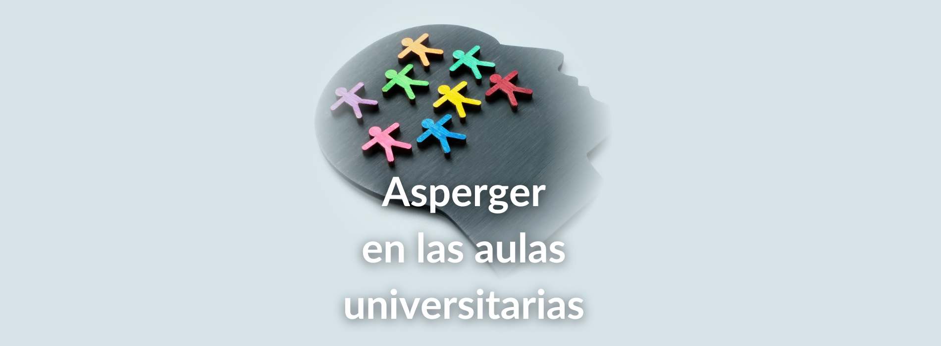 La realidad del mundo Asperger en las aulas universitarias