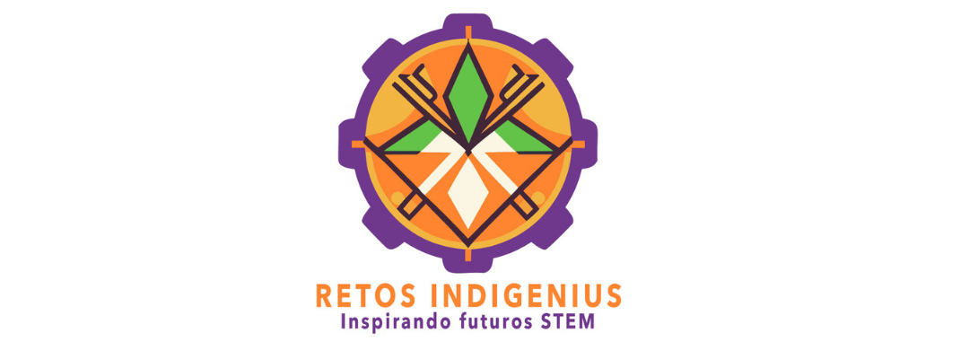 RETOS-INDIGENIUS: Inspirando Futuros STEM